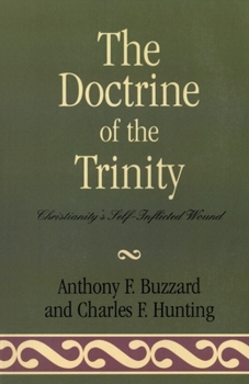 Paperback The Doctrine of the Trinity: Christianity's Self-Inflicted Wound Book