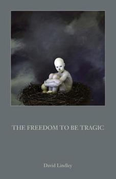 Paperback The Freedom to Be Tragic Book