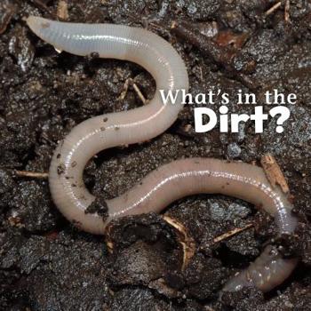 Hardcover What's in the Dirt? Book