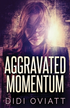 Paperback Aggravated Momentum: A Riveting Psychological Thriller Book