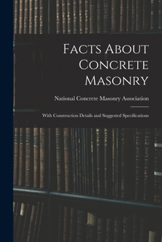 Paperback Facts About Concrete Masonry: With Construction Details and Suggested Specifications Book