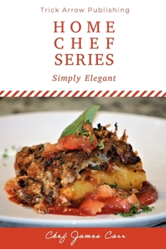 Paperback Simply Elegant: Home Chef Series: Book 1 Book
