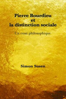 Paperback Pierre Bourdieu Et La Distinction Sociale: Un Essai Philosophique [French] Book