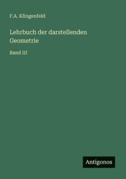 Lehrbuch der darstellenden Geometrie: Band III