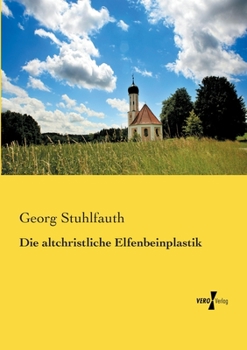 Paperback Die altchristliche Elfenbeinplastik [German] Book