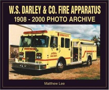 Paperback W. S. Darley & Co. Fire Apparatus: 1908-2000 Photo Archive Book