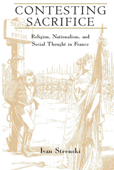 Contesting Sacrifice: Religion, Nationalism, and Social Thought in France