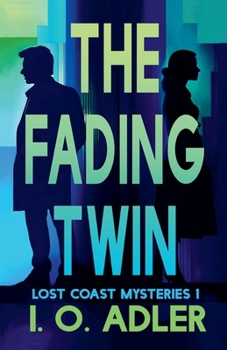 The Fading Twin (The Lost Coast Mysteries)