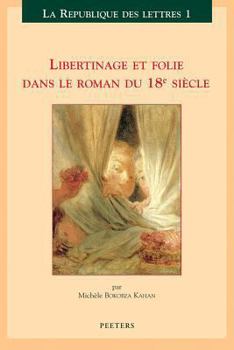 Paperback Libertinage Et Folie Dans Le Roman Du 18e Siecle [French] Book