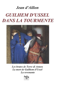 Paperback Guilhem d'Ussel Dans La Tourmente [French] Book