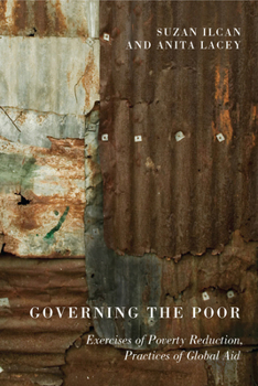 Paperback Governing the Poor: Exercises of Poverty Reduction, Practices of Global Aid Book