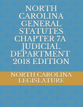 Paperback North Carolina General Statutes Chapter 7a Judicial Department 2018 Edition Book