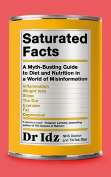 Paperback Saturated Facts: A Myth-Busting Guide to Diet and Nutrition in a World of Misinformation Book