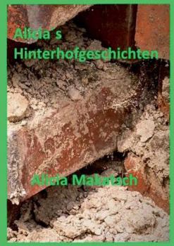 Paperback Alicia´s Hinterhofgeschichten: Heiteres und Besinnliches aus der Kurpfalz [German] Book