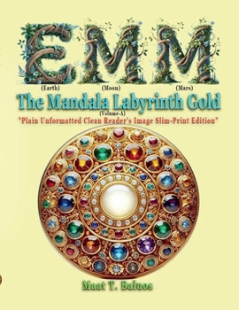 Paperback EMM Earth Moon Mars The Mandala Labyrinth Gold Volume-A Book