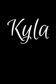 Kyla: Notebook Journal for Women or Girl with the name Kyla - Beautiful Elegant Bold & Personalized Gift - Perfect for Leaving Coworker Boss Teacher ... or Graduation - 6x9 Diary or A5 Notepad.