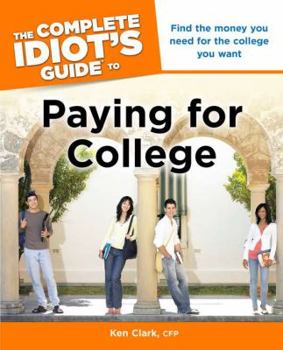 Paperback The Complete Idiot's Guide to Paying for College Book
