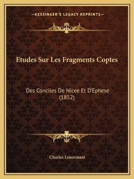 Paperback Etudes Sur Les Fragments Coptes: Des Conciles De Nicee Et D'Ephese (1852) [French] Book