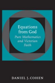 Hardcover Equations from God: Pure Mathematics and Victorian Faith Book