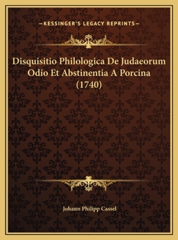 Disquisitio Philologica De Judaeorum Odio Et Abstinentia A Porcina (1740)