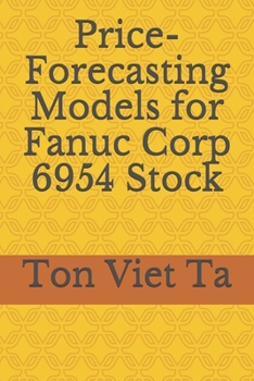 Paperback Price-Forecasting Models for Fanuc Corp 6954 Stock Book