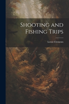Paperback Shooting and Fishing Trips Book