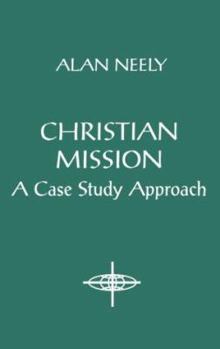 Christian Mission: A Case Study Approach (American Society of Missiology Series) - Book  of the American Society of Missiology