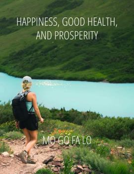 Hardcover Happiness, Good Health, and Prosperity Book