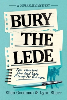 Hardcover Bury the Lede: A Journalism Mystery Book