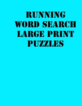 Paperback Running Word Search Large print puzzles: large print puzzle book.8,5x11, matte cover, soprt Activity Puzzle Book with solution [Large Print] Book