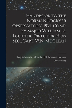 Paperback Handbook to the Norman Lockyer Observatory. 1921. Comp. by Major William J.S. Lockyer, Director. Hon sec., Capt. W.N. McClean Book