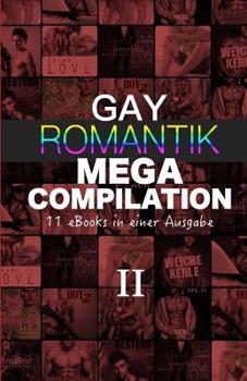 Paperback Gay Romantik MEGA Compilation II: 11 eBooks in einer Ausgabe [German] Book