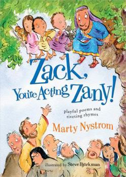 Hardcover Zack, You're Acting Zany!: Playful Poems and Riveting Rhymes Book