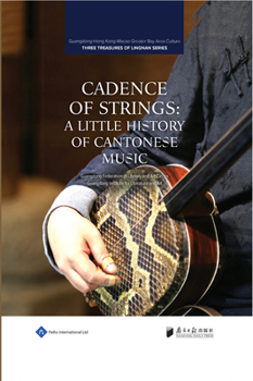 Hardcover Cadence of Strings: A Little History of Cantonese Music Book