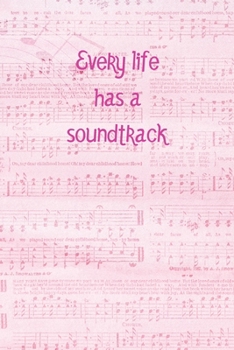 Every Life Has A Soundtrack: Lined Journal
