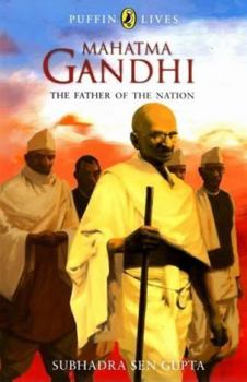 Paperback Puffin Lives: Mahatma Gandhi: The Father of the Nation [Dec 31, 2010] Subhadra Sen Gupta Book