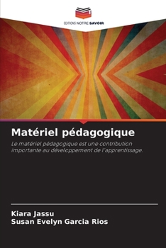 Matériel pédagogique: Le matériel pédagogique est une contribution importante au développement de l'apprentissage.