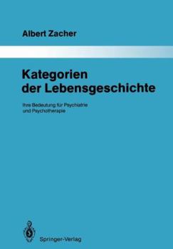 Paperback Kategorien Der Lebensgeschichte: Ihre Bedeutung Für Psychiatrie Und Psychotherapie [German] Book