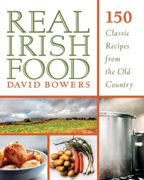 Paperback Real Irish Food: 150 Classic Recipes from the Old Country Book