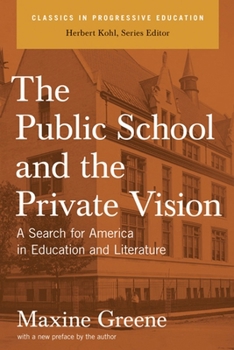 Paperback The Public School and the Private Vision: A Search for America in Education and Literature Book