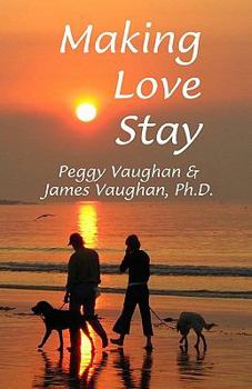 Paperback Making Love Stay: Everything You Ever Knew About Love But Forgot Book