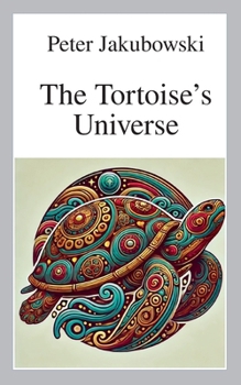 The Tortoise´s Universe