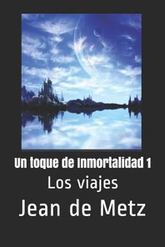 Paperback Un toque de Inmortalidad 1: Los viajes [Spanish] Book