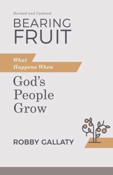 Paperback Bearing Fruit, Revised and Updated: What Happens When God's People Grow Book