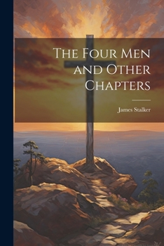 Paperback The Four Men and Other Chapters Book