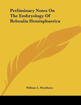 Paperback Preliminary Notes On The Embryology Of Reboulia Hemisphaerica Book