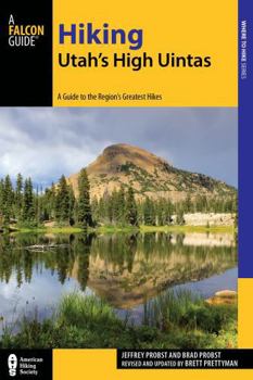 Paperback Hiking Utah's High Uintas: A Guide to the Region's Greatest Hikes Book