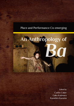Hardcover An Anthropology of Ba: Place and Performance Co-Emerging Book