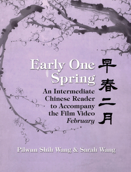 Early One Spring: An Intermediate Chinese Reader To Accompany The Film Video February (Cornell East Asia Series)