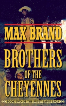 Brother of the Cheyennes - Book #2 of the Rusty Sabin Saga